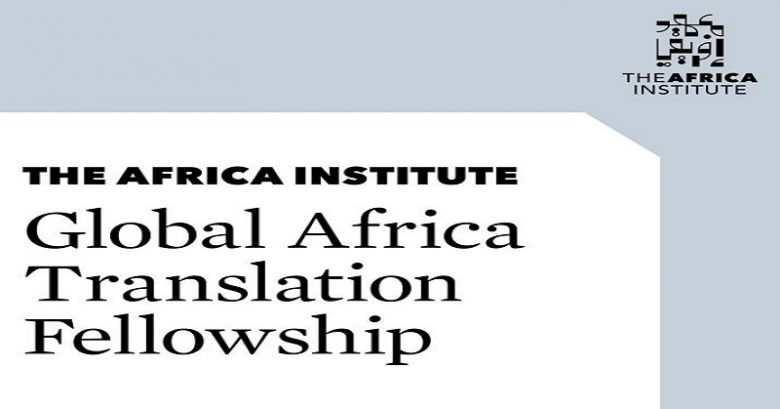 The Africa Institute Global Africa Translation Fellowship Program, Fellowship applications, postdoctoral fellowship, Opportunities for scholars, Scholar’s fellowship, Postdoc fellowship, Doctoral fellowship